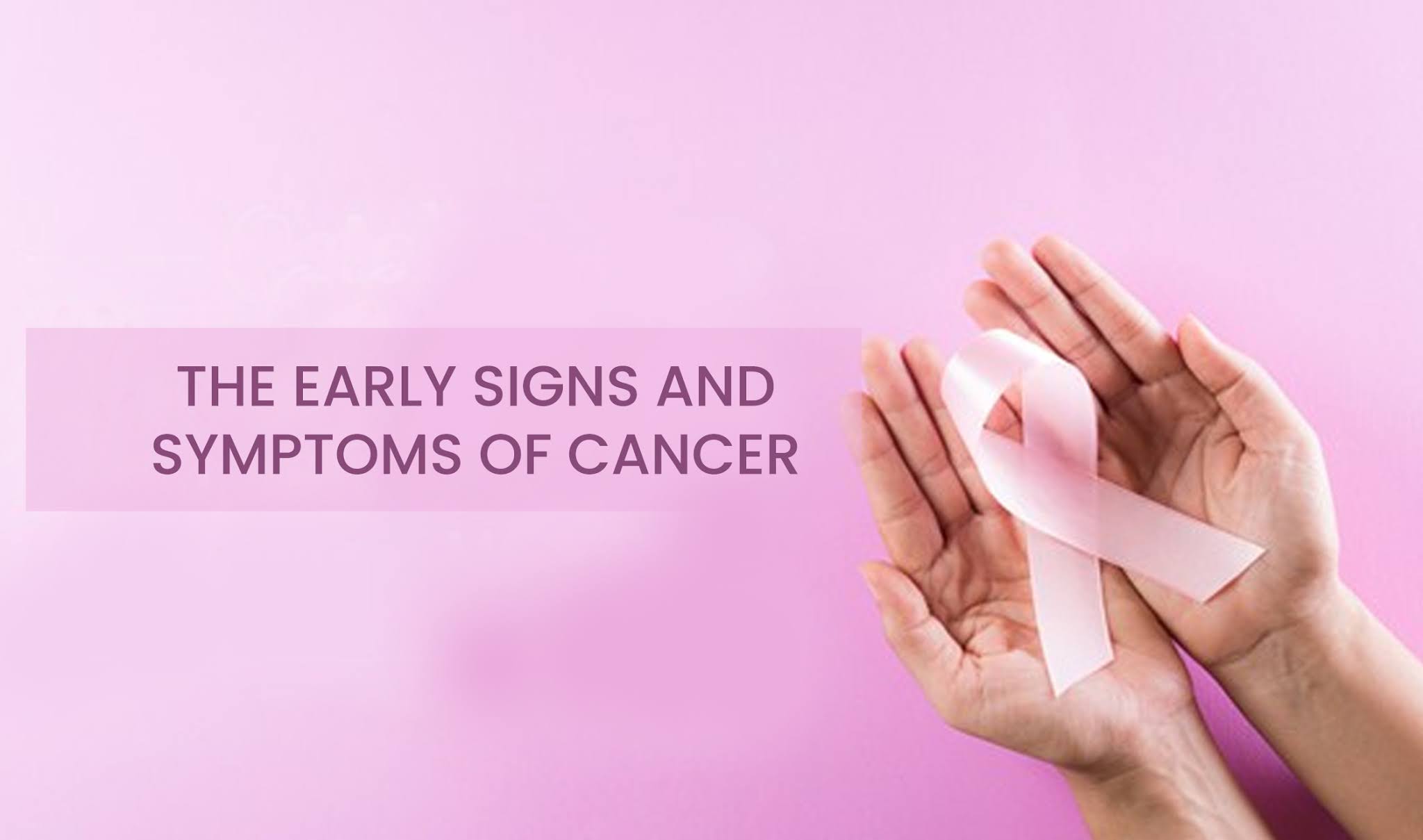 Early Signs And Symptoms Of Cancer